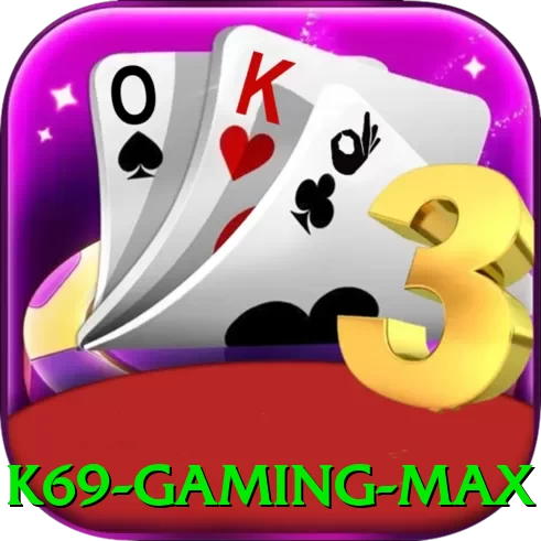 k69 - Gaming Max - game